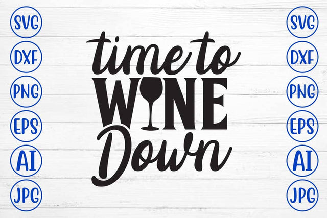 Time To Wine Down SVG Cut File SVG Syaman 