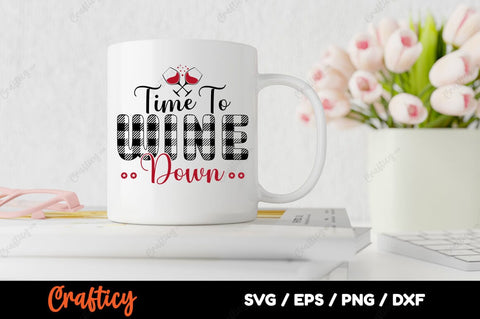 Time To Wine Down SVG Design SVG Designangry 
