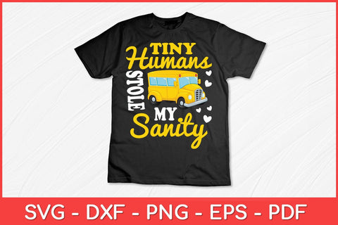 Tiny Humans Stole My Sanity School Bus Driver Funny Svg Design SVG artprintfile 
