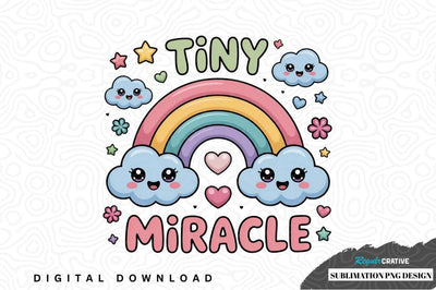 Tiny miracle sublimation png design Sublimation Regulrcrative 