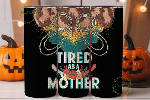 Tired As A Mother 20oz Tumbler Wrap Sublimation PixelChick 