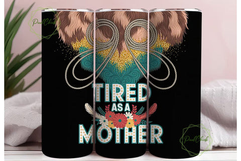 Tired As A Mother 20oz Tumbler Wrap Sublimation PixelChick 