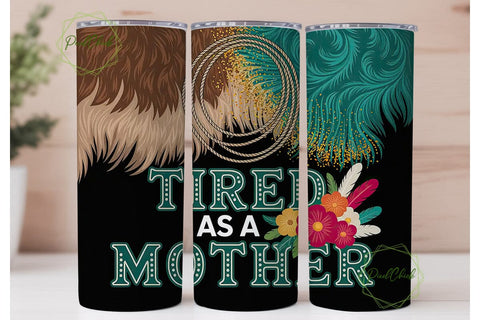 Tired As A Mother 20oz Tumbler Wrap Sublimation PixelChick 