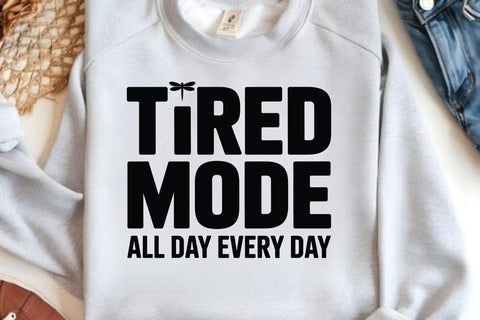 Tired Mode All Day Every Day SVG Angelina750 