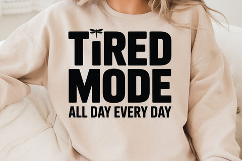 Tired Mode All Day Every Day SVG Angelina750 