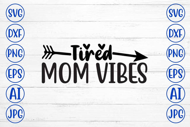 Tired Mom Vibes SVG Design SVG Syaman 