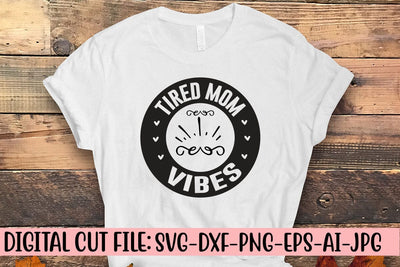 Tired Mom Vibes SVG SVG Syaman 