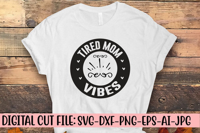 Tired Mom Vibes SVG SVG Syaman 