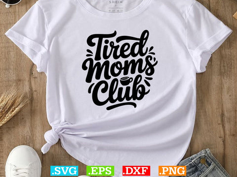 Tired Moms Club SVG, Mom Life Svg, Mom Mode Svg, Mom Vibes Svg SVG Creativeart88 