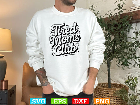 Tired Moms Club SVG, Mom Life Svg, Mom Mode Svg, Mom Vibes Svg SVG Creativeart88 