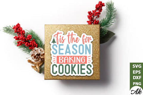 Tis the for season baking cookies Stickers Design SVG akazaddesign 