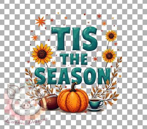 Tis The Season, Fall Puffy PNG, Sublimation Art, Autumn Graphics, Seasonal Quotes, Cozy Fall Design, Printable Fall Art, Festive Autumn Decor Sublimation Lara' s Designs 
