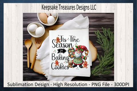 'Tis The Season For Baking Cookies' Festive Holiday Design with Cheerful Gnome Baker Sublimation Keepsake Treasures Designs LLC. 