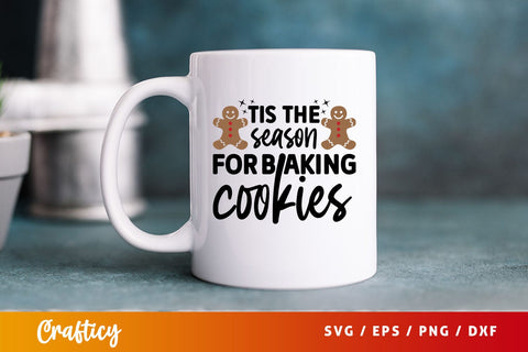 Tis the season for baking cookies Svg Design SVG Designangry 