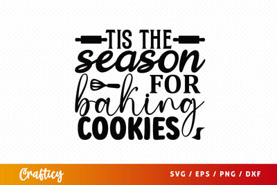 Tis the season for baking cookies SVG Design SVG Designangry 