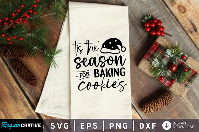 Tis the season for baking cookies SVG Design SVG Regulrcrative 