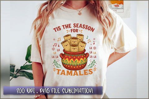 Tis the Season for Tamales tama lala lala Sublimation Sublimation Shetara Begum 