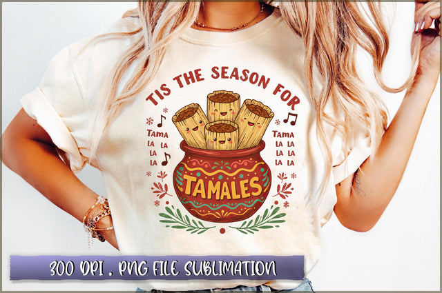 Tis the Season for Tamales tama lala lala Sublimation Sublimation Shetara Begum 