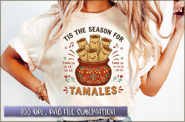 Tis the Season for Tamales tama lala lala Sublimation Sublimation Shetara Begum 