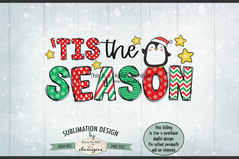 Tis The Season Penguin | PNG Design For Sublimation or DTF Sublimation Ewe-N-Me Designs 
