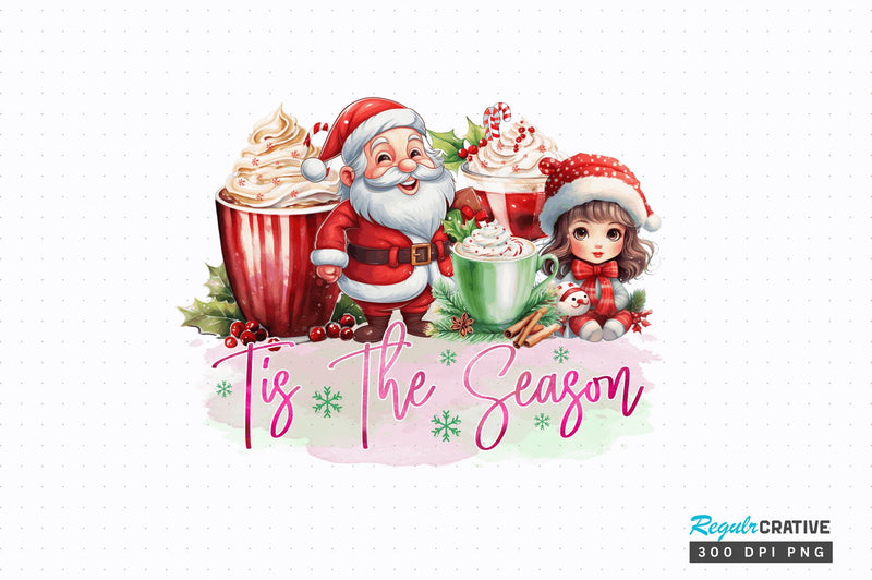 Tis the Season Sublimation Design Sublimation Regulrcrative 