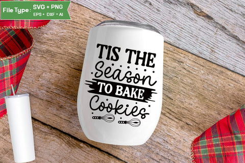 Tis The Season To Bake Cookies SVG Cut File, Farmhouse Kitchen SVG Design, SVGs,Quotes and Sayings,Food & Drink,On Sale, Print & Cut SVG DesignPlante 503 