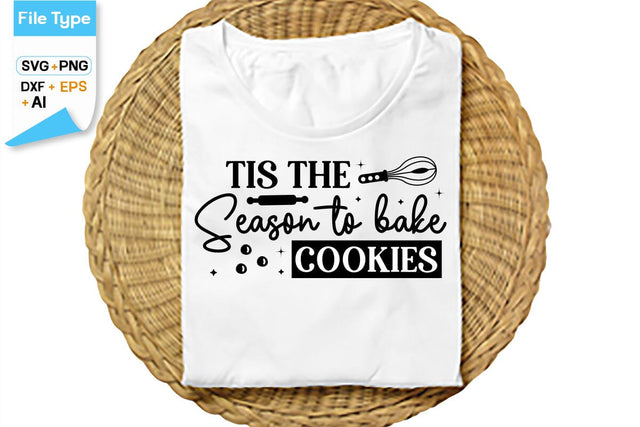 Tis The Season To Bake Cookies SVG Cut File, SVGs,Quotes and Sayings,Food & Drink,On Sale, Print & Cut SVG DesignPlante 503 