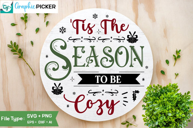 'Tis The Season To Be Cozy Round Sign SVG Design, Christmas SVG Design, Christian Round Ornaments, Nativity Christmas SVG Design, SVGs,Quotes and Sayings,Food & Drink,On Sale, Print & Cut SVG DesignPlante 503 