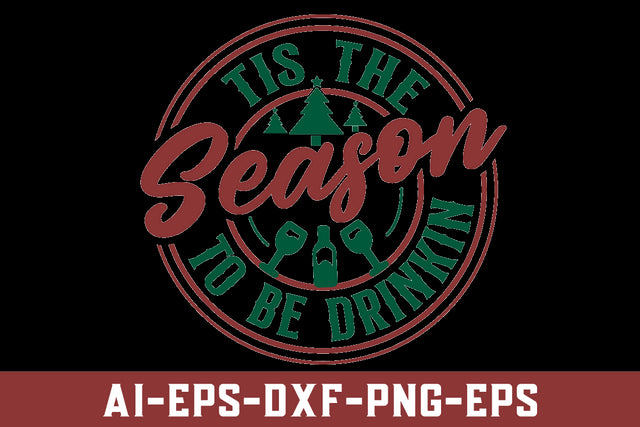 Tis The Season To Be Drinkin SVG Cut File,funny Christmas print,shirt print,Christmas funny quote SVG BB Type Studios 