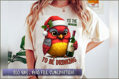 Tis the season to be drinking Sublimation Sublimation Shetara Begum 