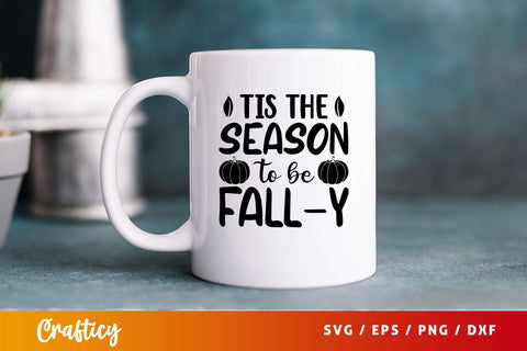 tis the season to be fall-y Svg Design SVG Designangry 