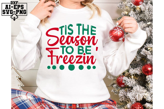 Tis The Season To Be Freezin' Svg Cut Files Creative Art SVG CraftlabSvg55 