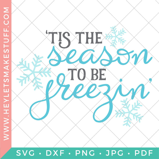 'Tis The Season To Be Freezin' SVG Hey Let's Make Stuff 
