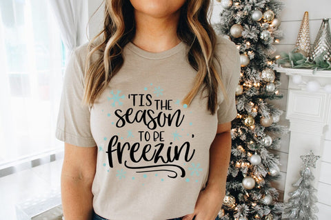 Tis The Season To Be Freezin' SVG SVG Pickled Thistle Creative 