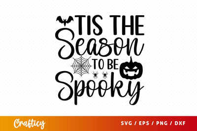 Tis the season to be spooky SVG Design SVG Designangry 