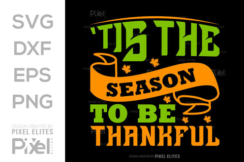 Tis The Season To Be Thankful SVG Thanksgiving Bundle Happy Autumn Hello Fall Thanksgiving Quote PET 00926 SVG ETC Craft 