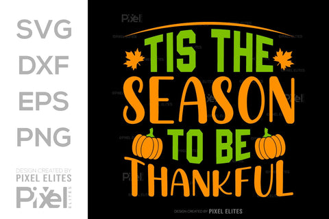 Tis The Season To Be Thankful SVG Thanksgiving Bundle Happy Autumn Hello Fall Thanksgiving Quote PET 00926 SVG ETC Craft 