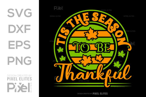 Tis The Season To Be Thankful SVG Thanksgiving Bundle Happy Autumn Hello Fall Thanksgiving Quote PET 00926 SVG ETC Craft 