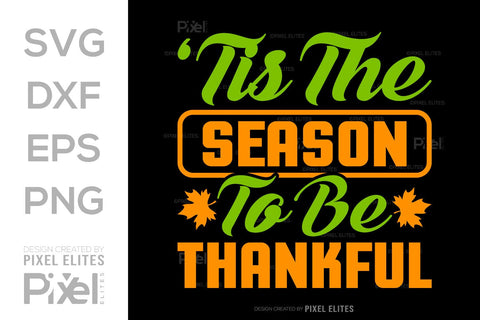 Tis The Season To Be Thankful SVG Thanksgiving Bundle Happy Autumn Hello Fall Thanksgiving Quote PET 00926 SVG ETC Craft 