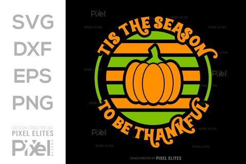 Tis The Season To Be Thankful SVG Thanksgiving Bundle Happy Autumn Hello Fall Thanksgiving Quote PET 00926 SVG ETC Craft 