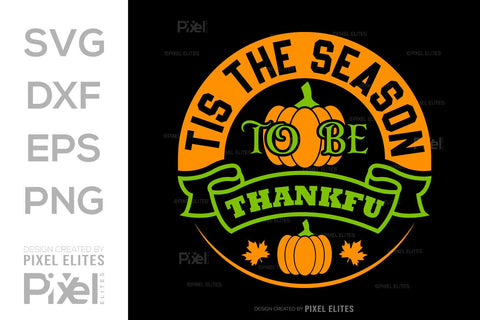 Tis The Season To Be Thankful SVG Thanksgiving Bundle Happy Autumn Hello Fall Thanksgiving Quote PET 00926 SVG ETC Craft 