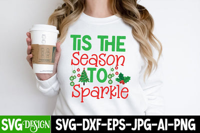 Tis The Season to Sparkle SVG Cut File, Tis The Season to Sparkle Vector t-Shirt Design, Christmas SVG Quotes, Merry Christmas SVG Design, Christnmas Sublimation PNG SVG BlackCatsMedia 