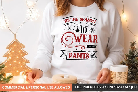 Tis The Season To Wear Stretchy Pants Svg Design SVG designmaster24 