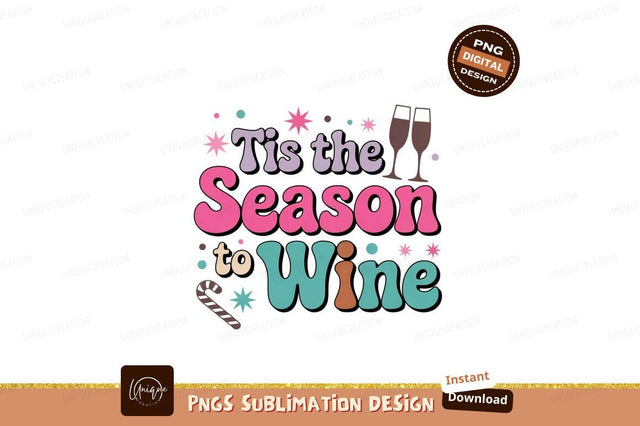 Tis the Season to Wine Christmas Holiday Sublimation Designangry 