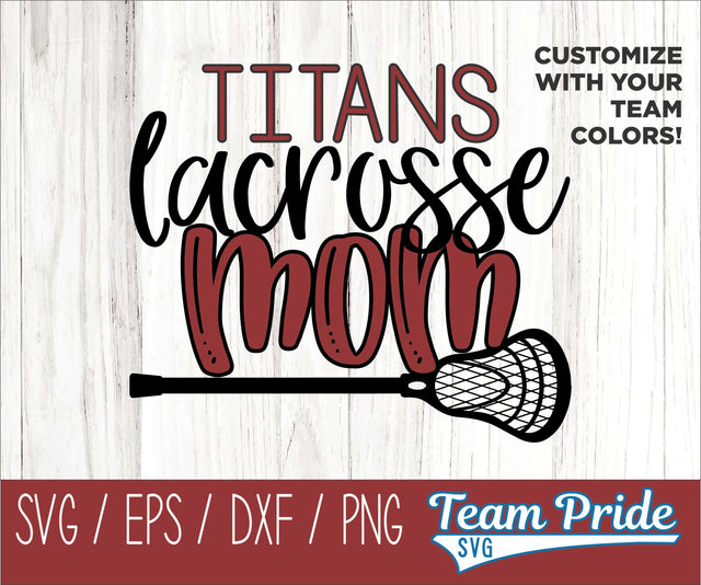 Titans Lacrosse Mom SVG Digital Download Printable - SVG, EPS, DXF, PNG SVG Team Pride SVG 