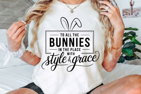 To All The Bunnies In The Place With Style And Grace SVG Design SVG Regulrcrative 