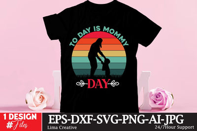 To Day Is Mommmy Day Sublimation Design Sublimation Insomnia Std 