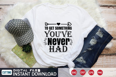 To Get Something You've Never Had svg SVG designer krishna 