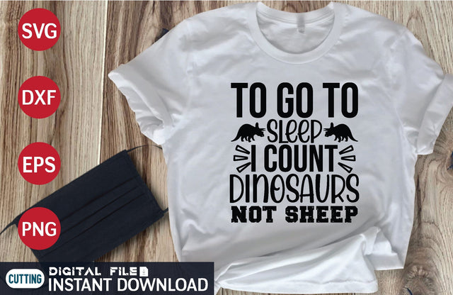 To Go to Sleep I Count Dinosaurs not sheep svg SVG designer krishna 