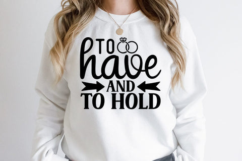 To have and to hold SVG Design SVG Designangry 